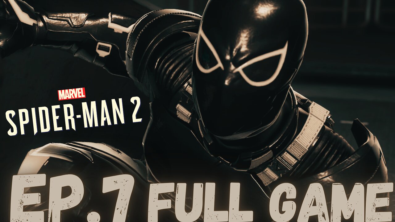 MARVEL'S SPIDER-MAN 2 Gameplay Walkthrough EP.7- Agent Venom FULL GAME
