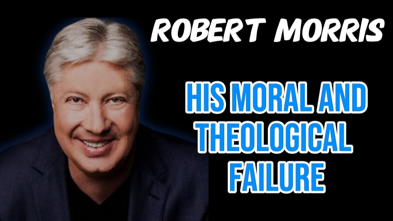 Pastor Robert Morris (Gateway Church) His Moral and Theological Failures