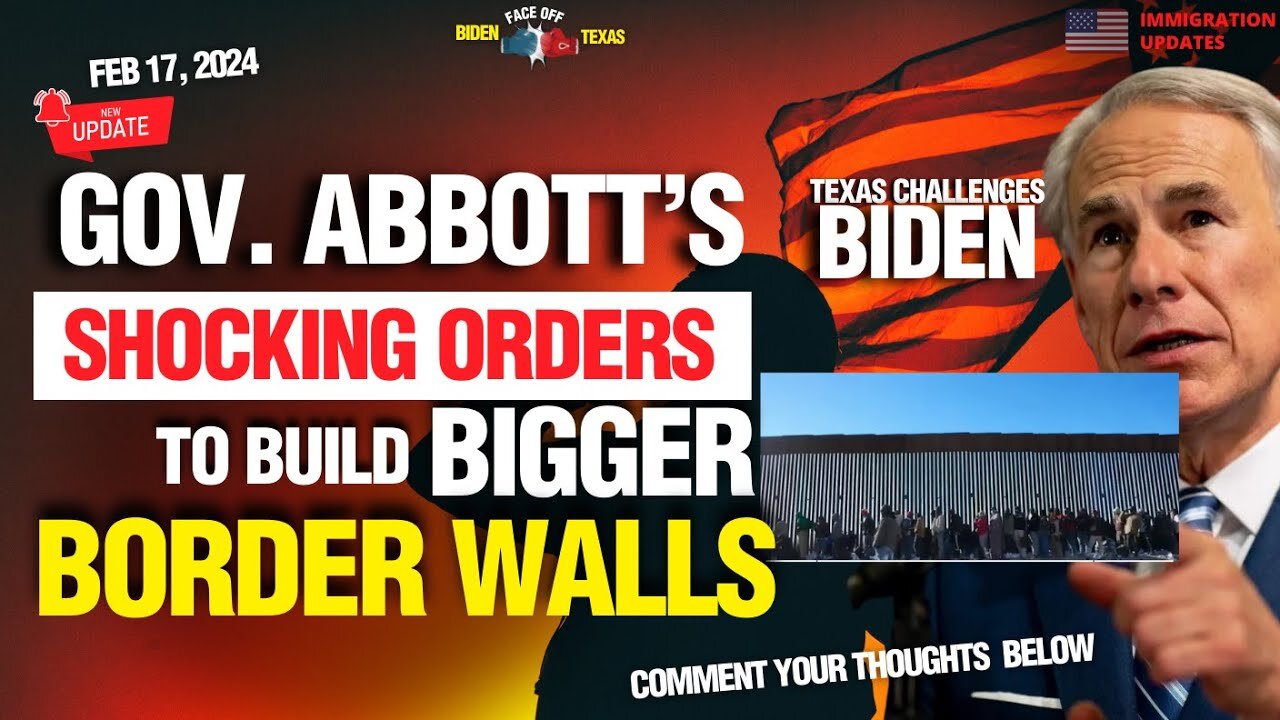 EXCLUSIVE: TEXAS GOV. ABBOTT's SHOCKING ORDERS [TODAY]" TO BUILD & BIGGER TEXAS BORDER WALL