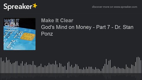 God's Mind on Money - Part 7 - Dr. Stan Ponz