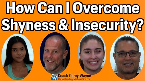 How Can I Overcome Shyness & Insecurity?