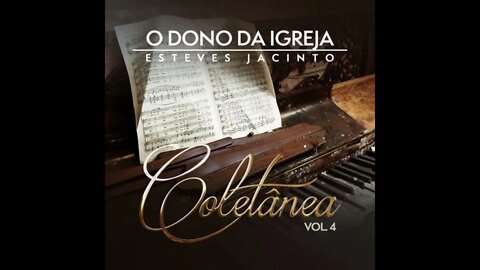 Esteves Jacinto o dono da igreja play back