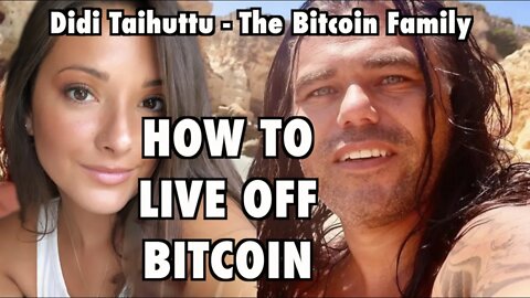 Living Off Bitcoin! Didi Taihuttu The Bitcoin Family