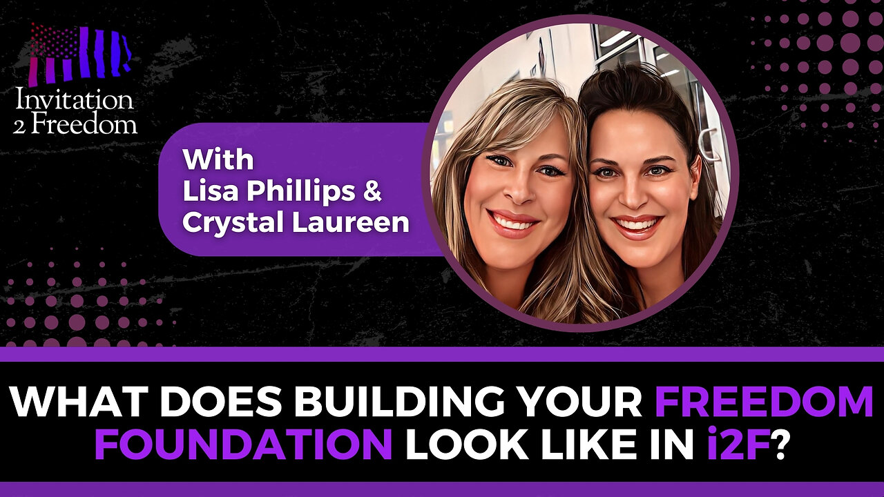 What Does Building Your Freedom Foundation Look Like in i2F?