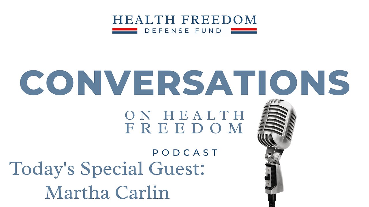 Conversations on Health Freedom with Martha Carlin