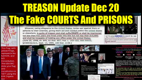 TREASON Update Dec 20 - The Fake COURTS And PRISONS