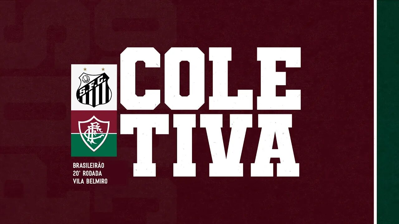 FLUTV - COLETIVA - SANTOS 2 X 2 FLUMINENSE - CAMPEONATO BRASILEIRO 2022