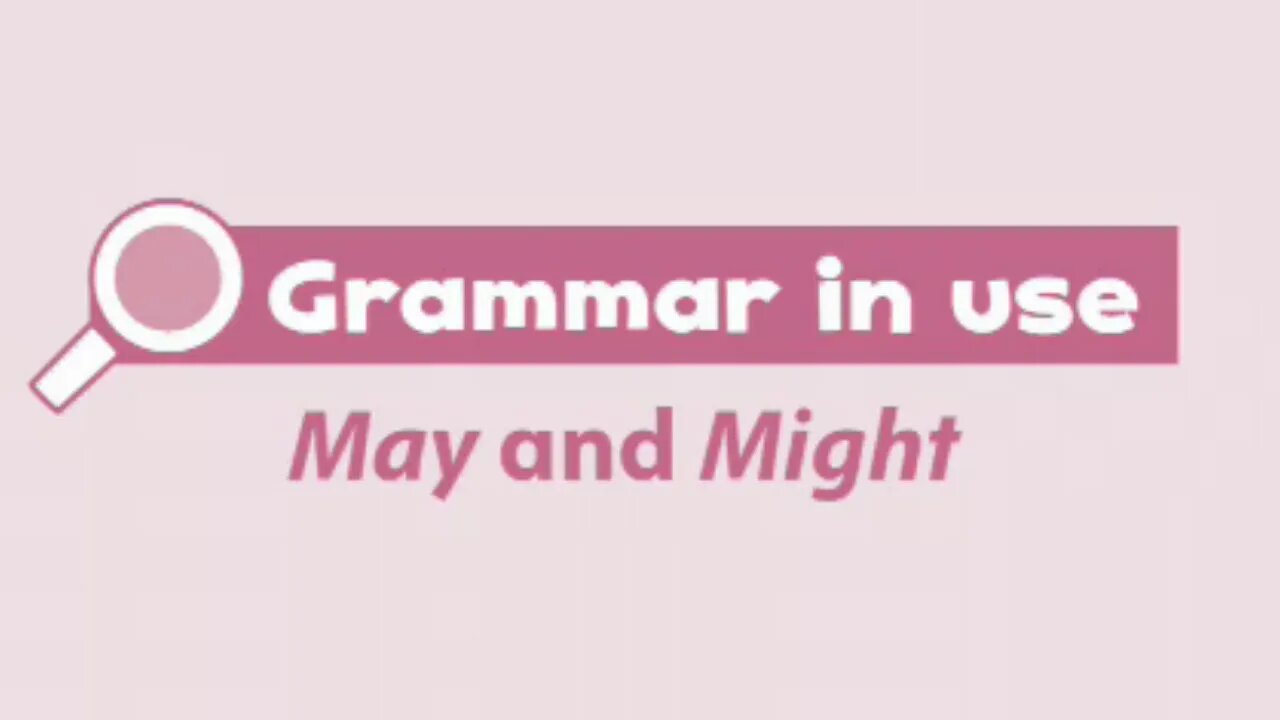 How to use May and Might