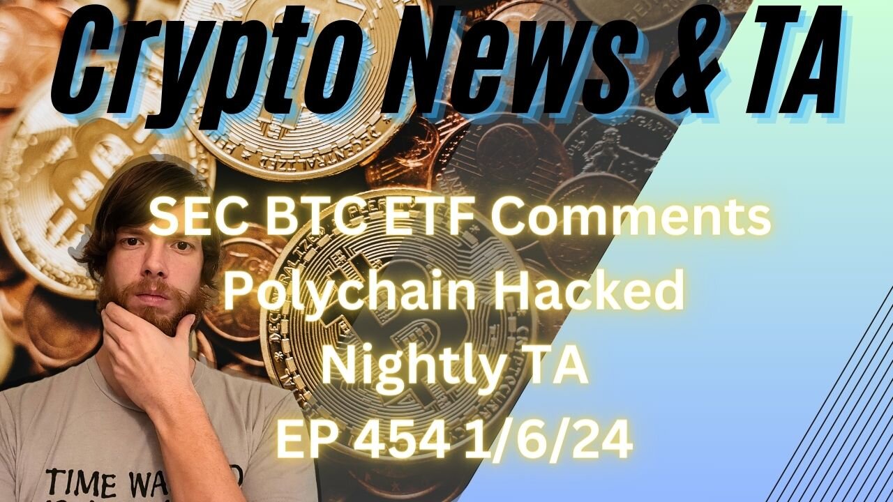 SEC BTC ETF Comments, Polychain Hacked, Nightly TA EP 454 1/6/24 #crypto #cryptocurrency