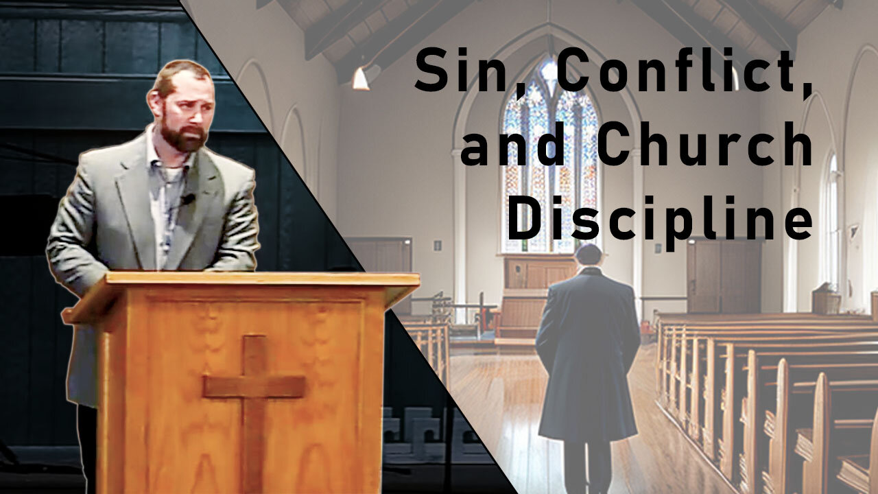 Sin, Conflict, and Church Discipline