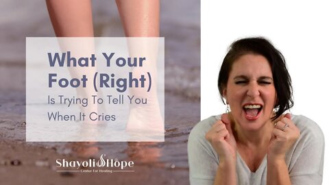 What Your Right Foot Is Trying To Tell You (When It's Crying In Pain)