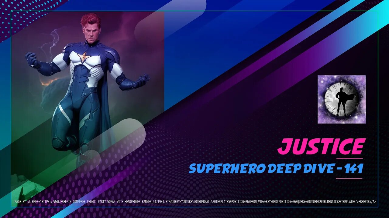 Justice - Superhero Deep Dive 141