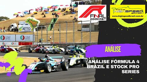 FÓRMULA 4 BRAZIL E STOCK PRO SERIES | ANÁLISE | R FINAL PODCAST | ANÁLISE