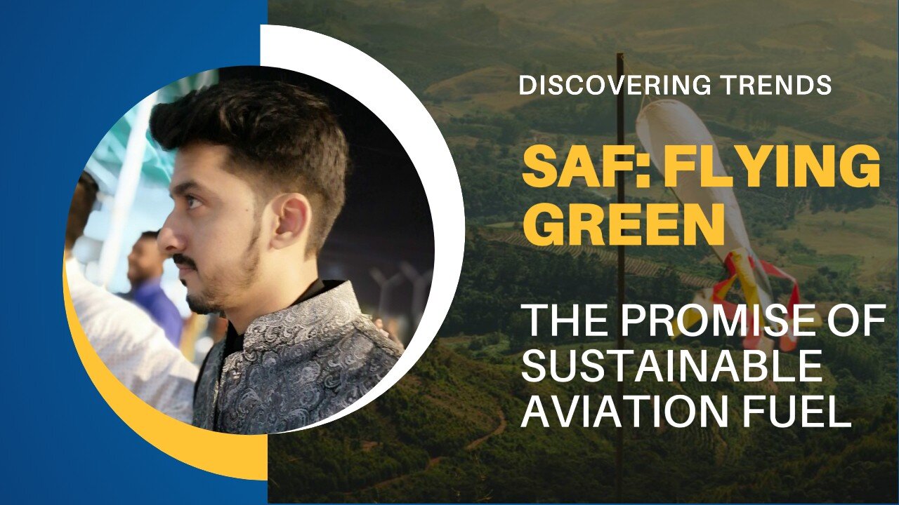 Flying Green: The Promise of Sustainable Aviation Fuel