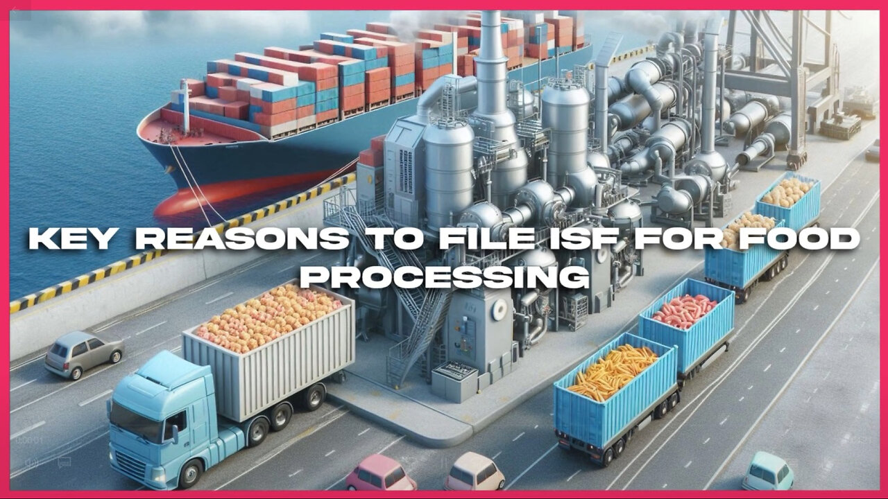 Discover the Key Benefits of Filing ISF for Food Processing Lines