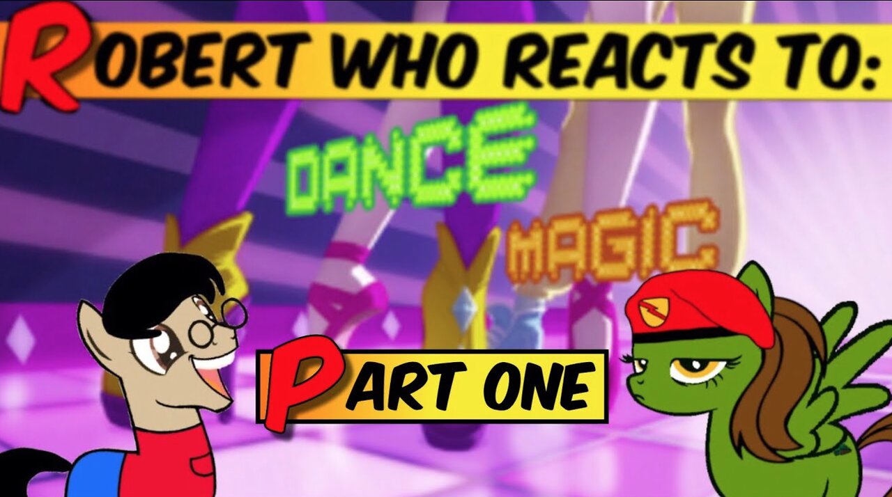 Robert Who Reacts to: MLP Equestria Girls Dace Magic Part One