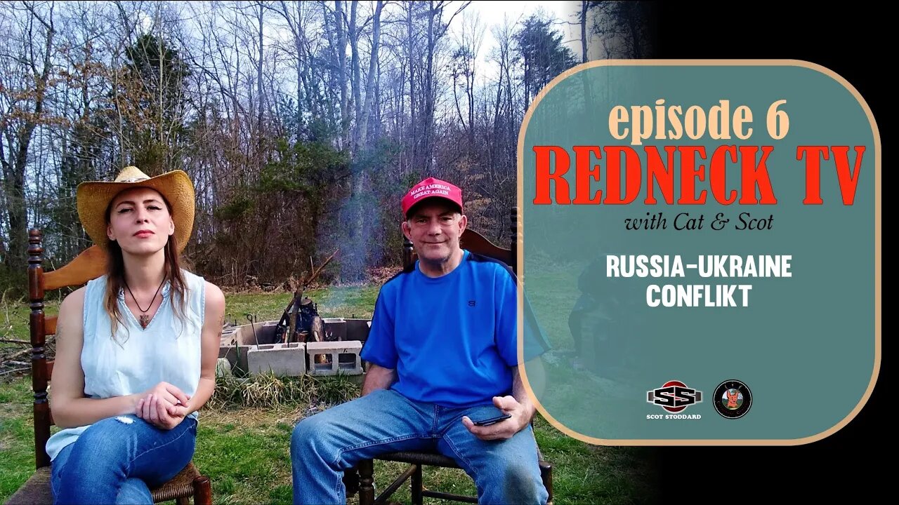 Redneck TV 6 with Cat & Scot // Russia-Ukraine Conflikt