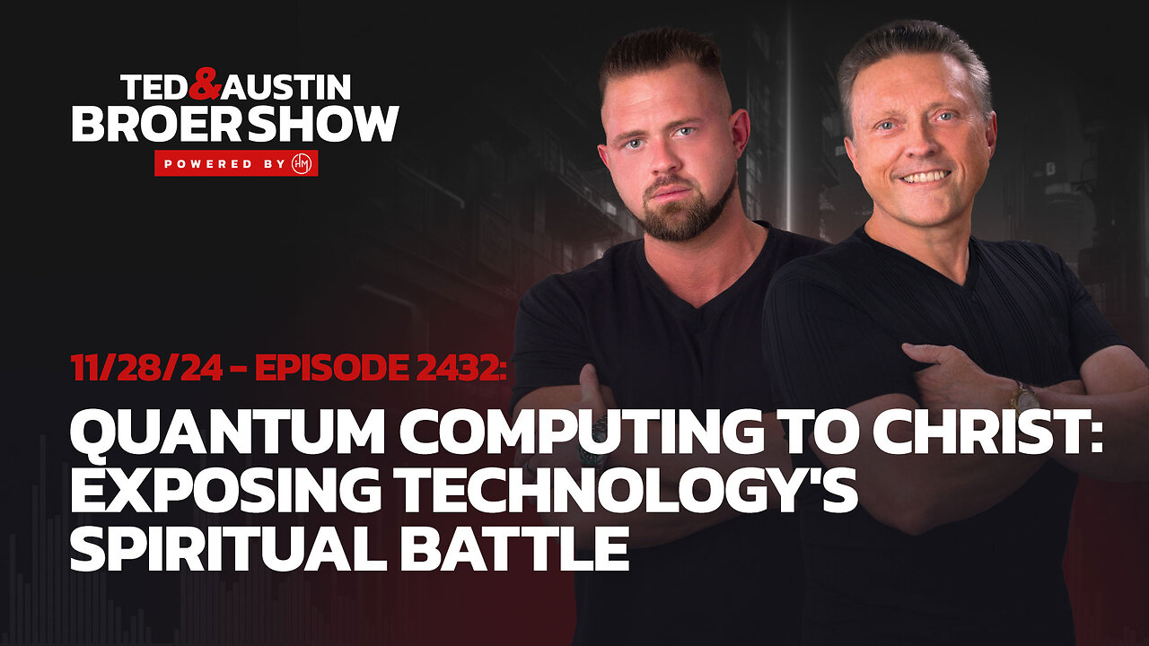 11/28/24 Quantum Computing to Christ: Exposing Technology's Spiritual Battle