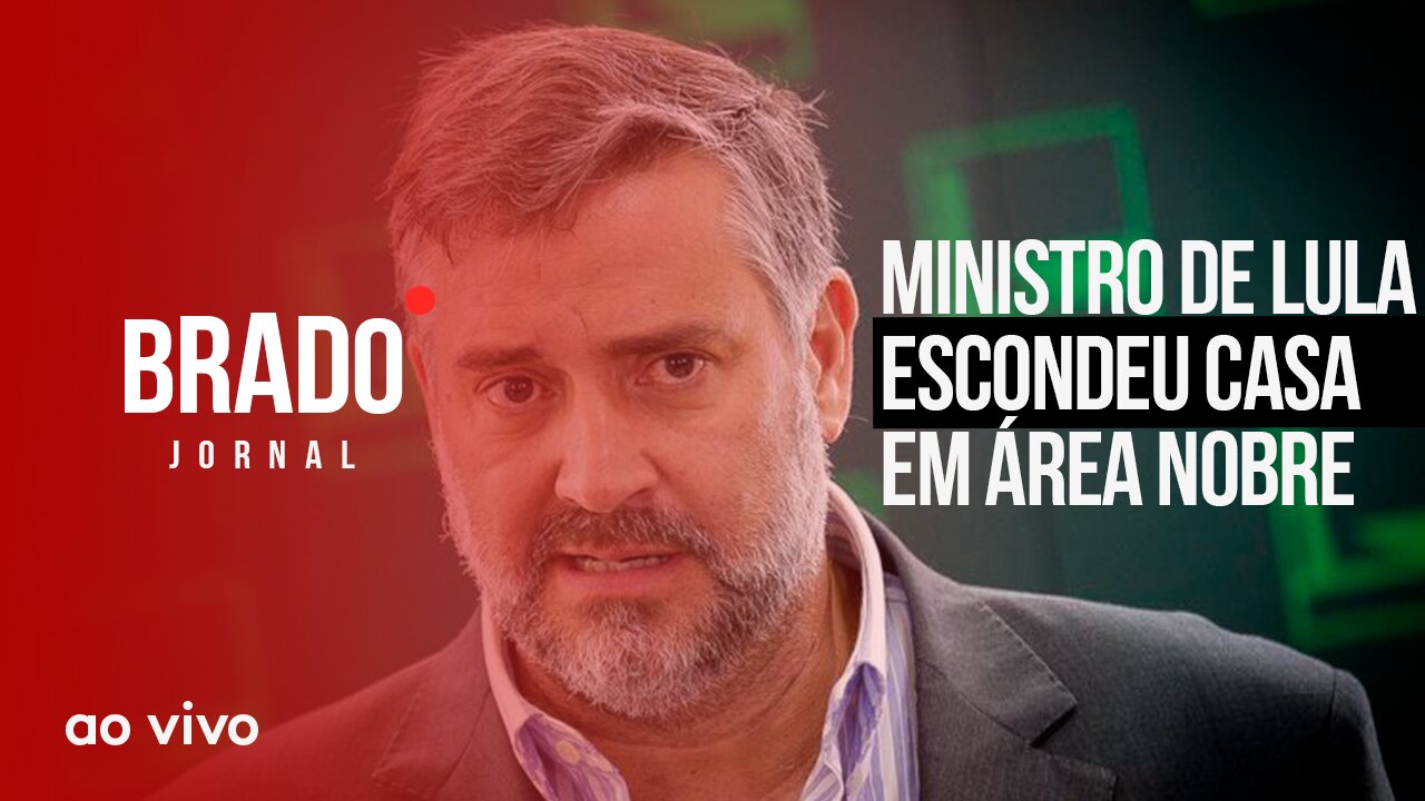 MINISTRO DE LULA ESCONDEU CASA EM ÁREA NOBRE - AO VIVO: BRADO JORNAL - 21/03/2023