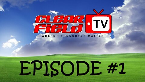 Clearfield.TV -- Episode #1