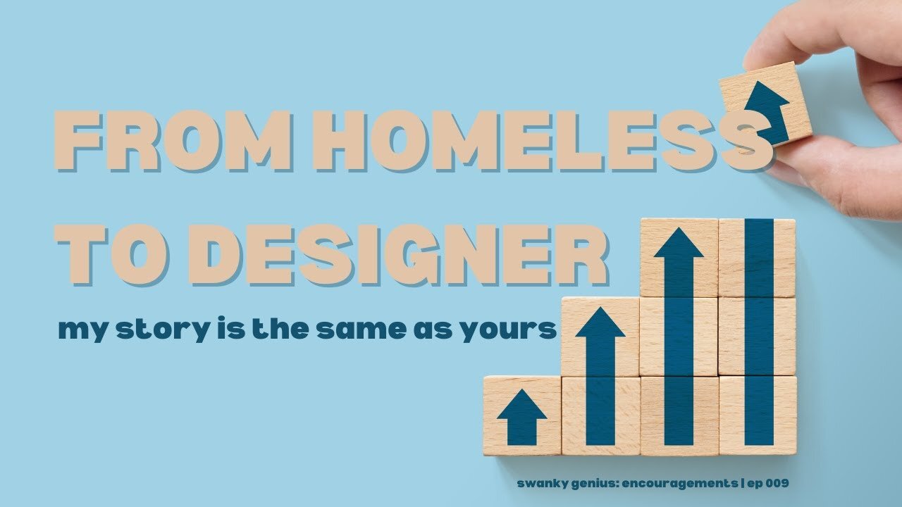 Ep 009 - From HOMELESS To 5 Star Jewelry Designer | Swanky Genius: Encouragements