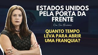 QUANTO TEMPO LEVA PARA ABRIR UMA FRANQUIA? - EUA PELA PORTA DA FRENTE