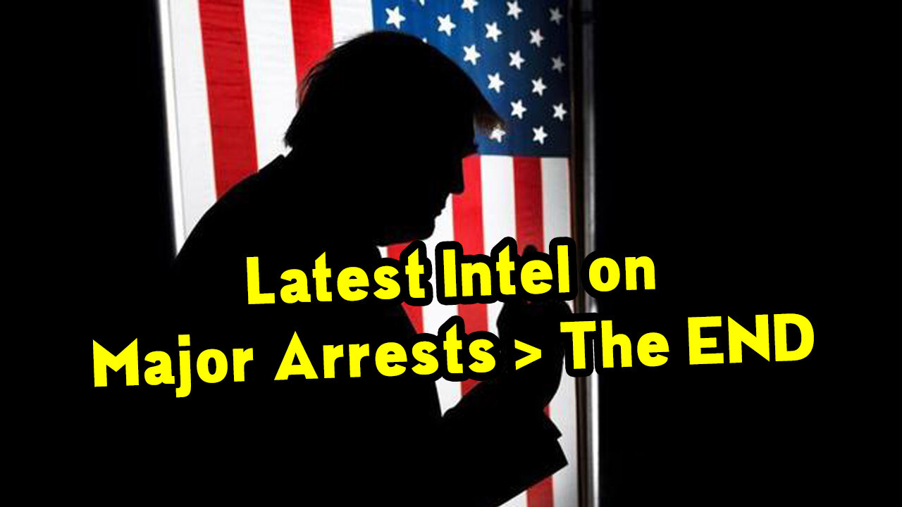 Latest Intel On Major Arrests 2/18/23 > The END