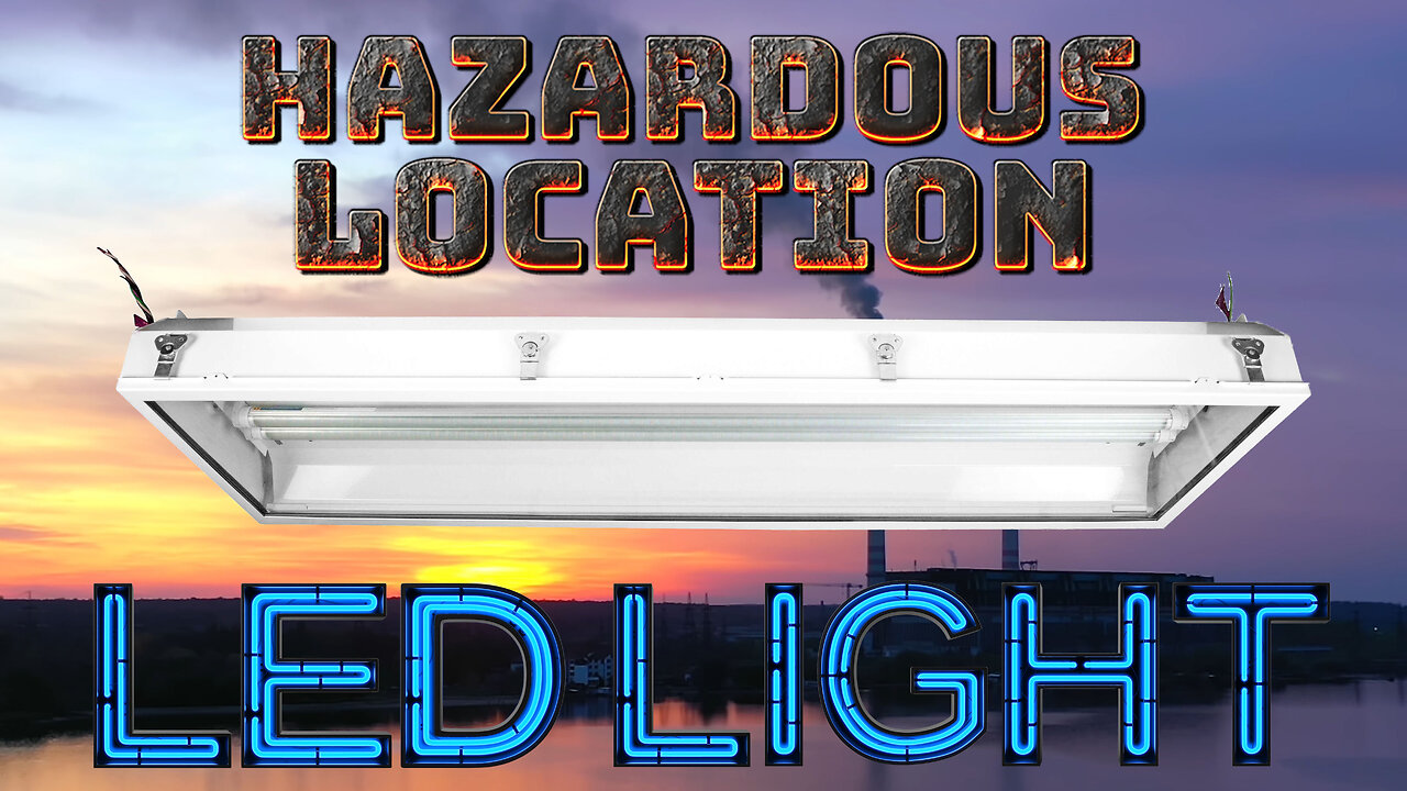 Hazardous Location LED Lighting - Wet Area Approved