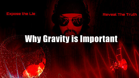 Why Gravity is Important