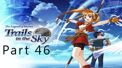 The Legend of Heroes, Trails in the Sky, Part 46, A Plan of Attack