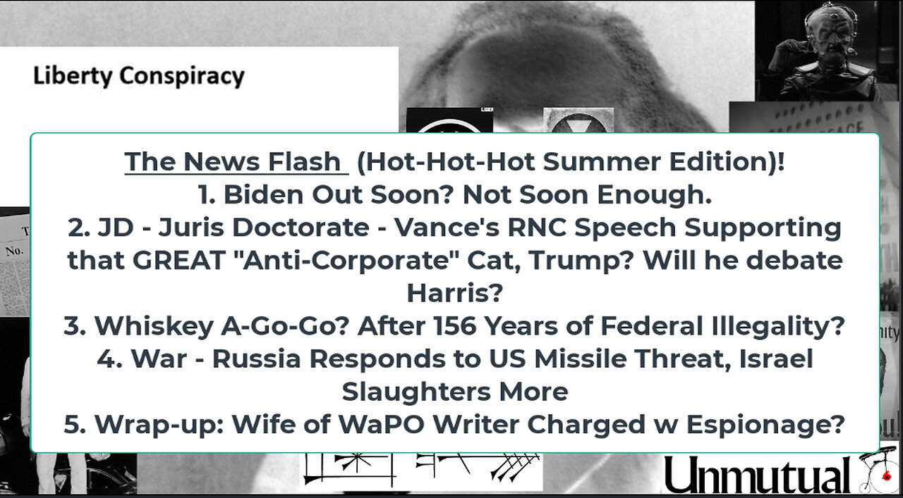 Liberty Conspiracy LIVE 7-18-24! Biden Out? JD n' Trump Ups n' Downs, Secret Disservice, War!