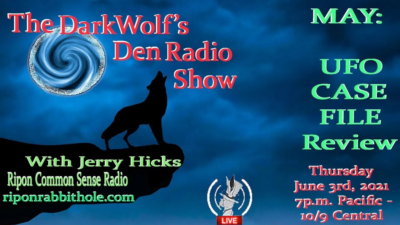 🐺The DarkWolf's Den Radio Show🐺EP91 : May Ufo Case Files Review