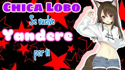 Chica Lobo se vuelve Yandere por ti ASMR Roleplay