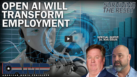 Open AI will Transform Employment with Dr. Kirk Elliott | Surviving the Reset Ep. 11