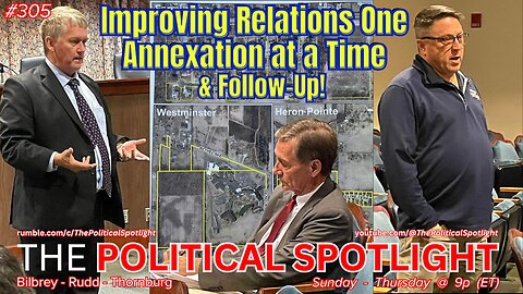 #305 | Improving Relations One Annexation at a Time & Follow-Up! | The Political Spotlight