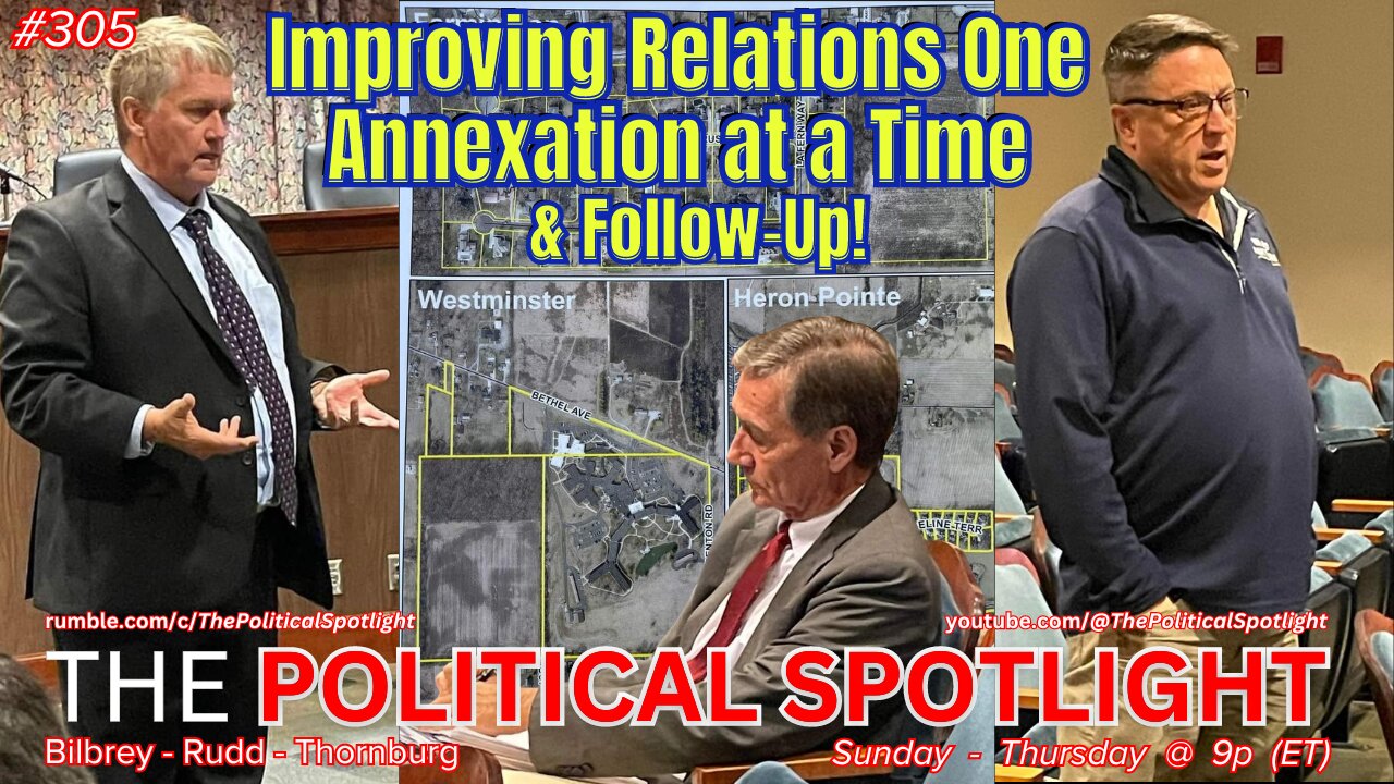 #305 | Improving Relations One Annexation at a Time & Follow-Up! | The Political Spotlight