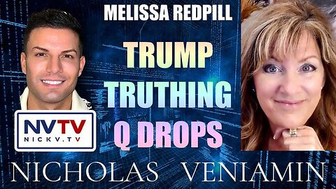 MELISSA REDPILL DISCUSSES TRUMP TRUTHING Q DROPS WITH NICHOLAS VENIAMIN - TRUMP NEWS