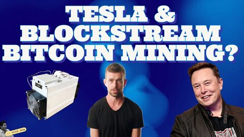 Elon Musk & Jack Dorsey are Bitcoin Mining Bros! - Tesla + Blockstream + Block = 100% Renewables?