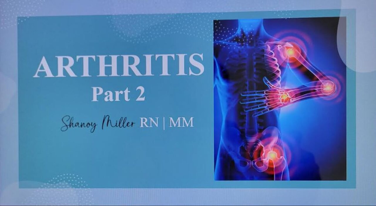 10-01-22 ARTHRITIS Pt.2 AY/MV By Shanoy Miller