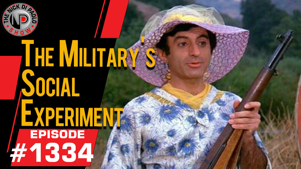 The Military's Social Experiment | Nick Di Paolo Show #1334