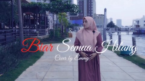 BIAR SEMUA HILANG - NICKY ASTRIA//COVER BY EMMY