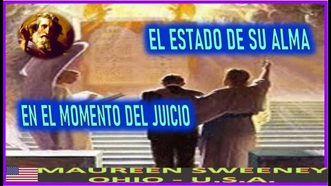 EL ESTADO DE SU ALMA EN EL MOMENTO DEL JUICIO - MENSAJE DE DIOS PADRE A MAUREEN SWEENEY