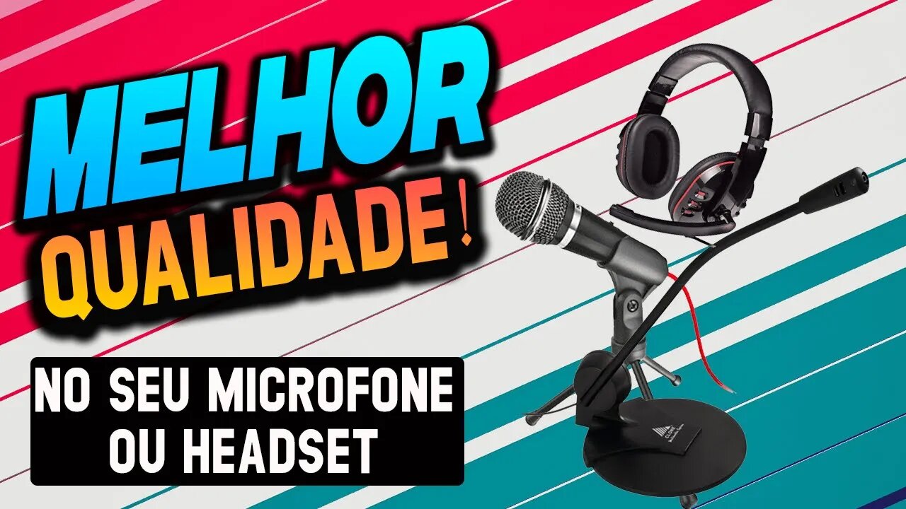 COMO MELHORAR A QUALIDADE DO SEU MICROFONE