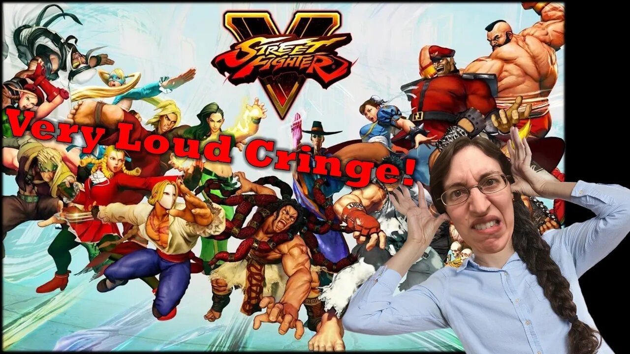 Street Fighter V Loud Cringe