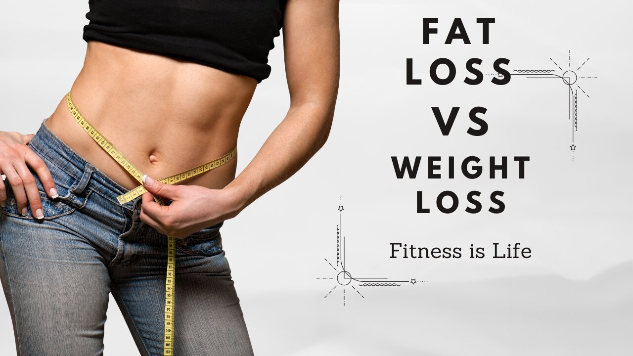 The Difference Between Fat Loss and Weight Loss