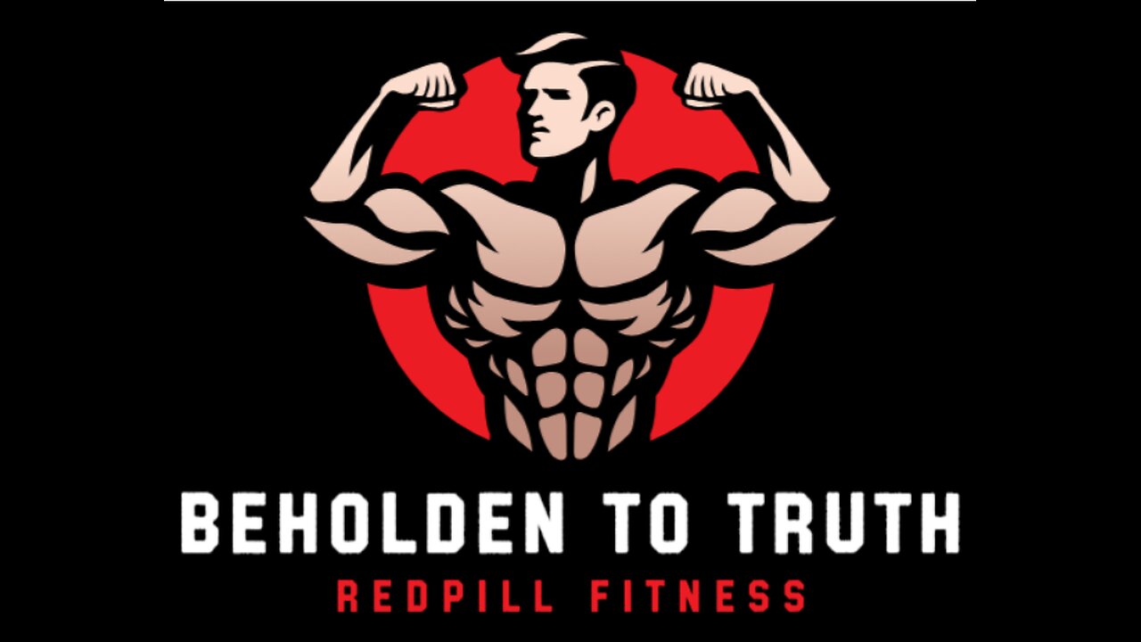 Beholden To Truth - Redpill Fitness Hour 01/09/2024