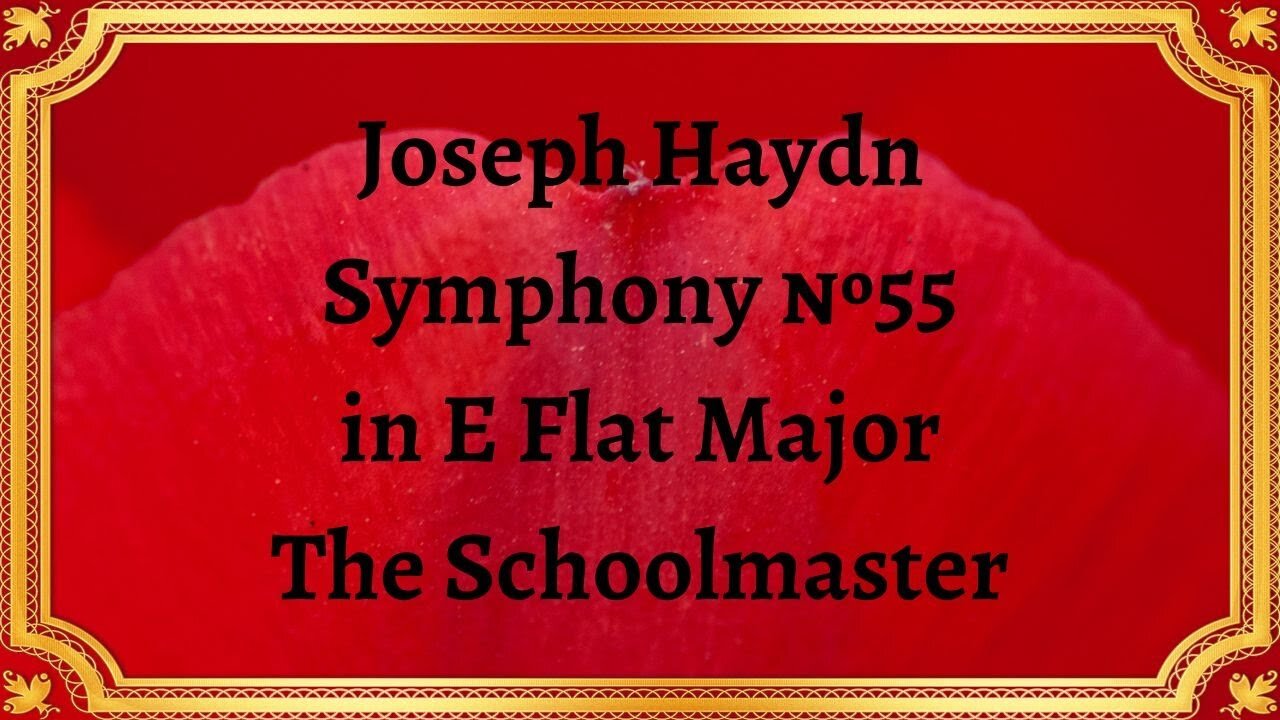 Joseph Haydn Symphony №55 in E Flat Major The Schoolmaster