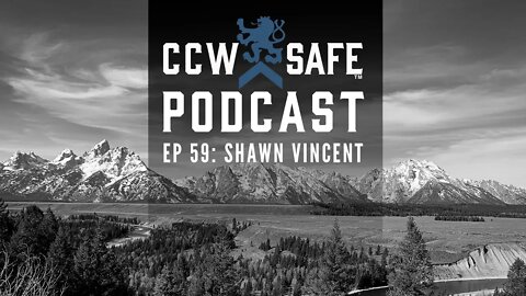 CCW Safe Podcast- Episode 59: Shawn Vincent on Self-Defense Cases