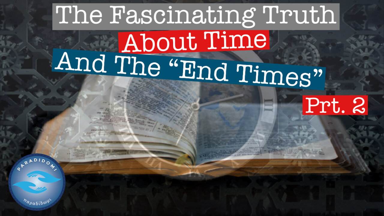 The Fascinating Truth About Time And The "End Times," Part Two.