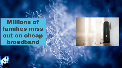 Millions of families miss out on cheap broadband